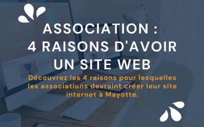 Association: 4 raisons d’investir dans un site web à Mayotte
