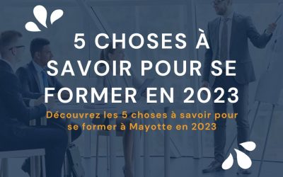 5 choses à savoir pour se former à Mayotte en 2023
