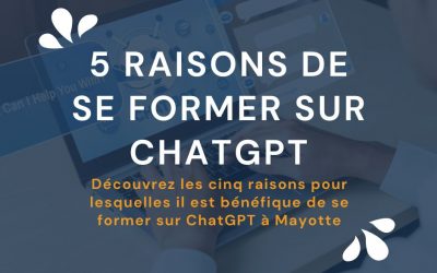 Les 5 raisons de se former sur ChatGPT à Mayotte